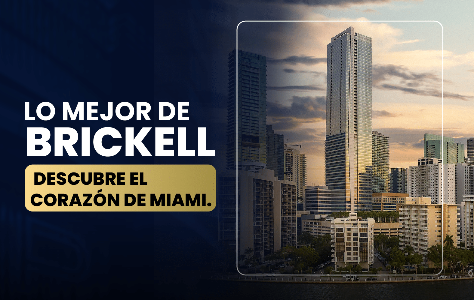 Lo mejor de Brickell: Descubre el corazón de Miami.