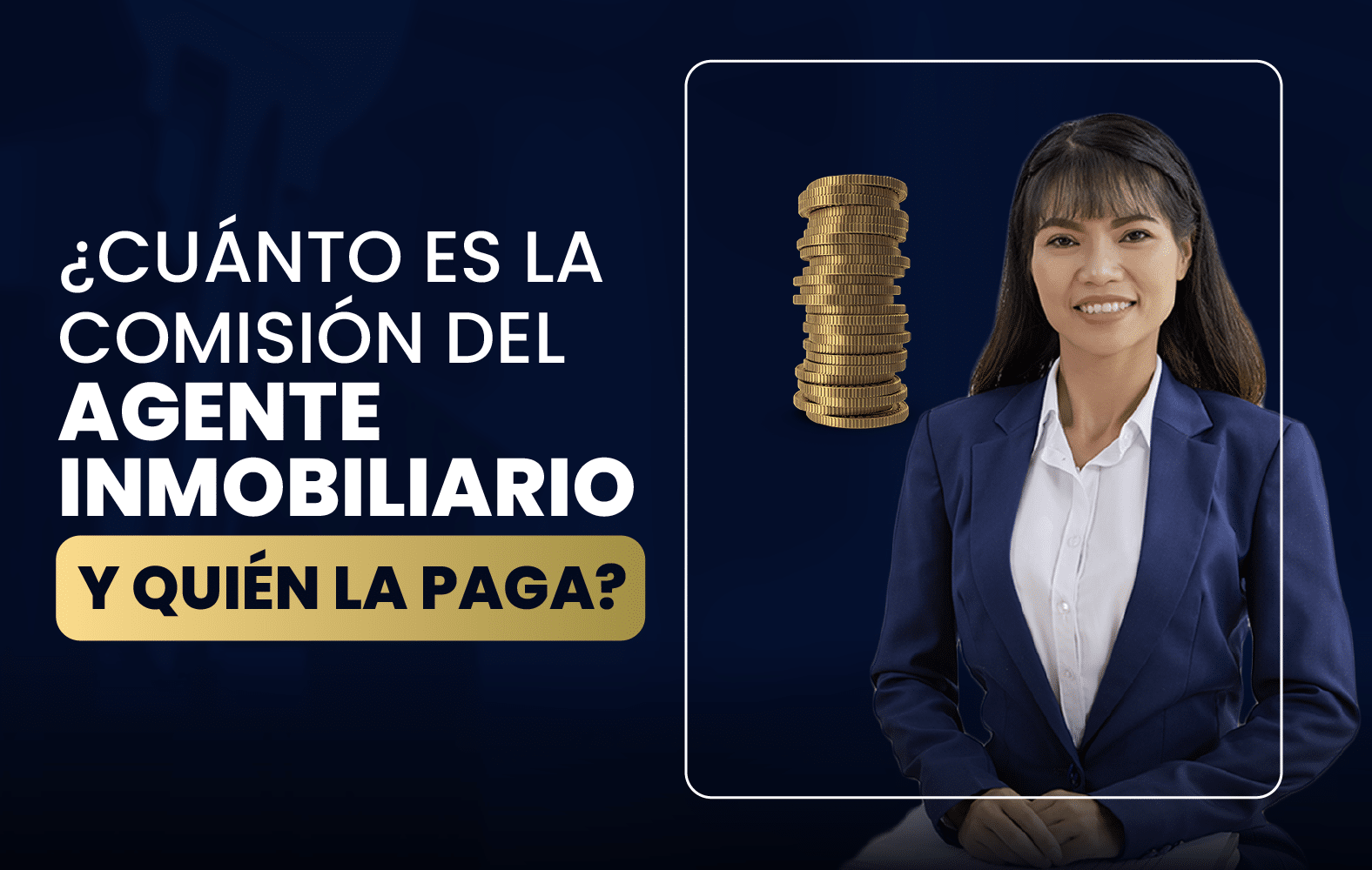 ¿Cuánto es la comisión del agente inmobiliario y quién la paga?