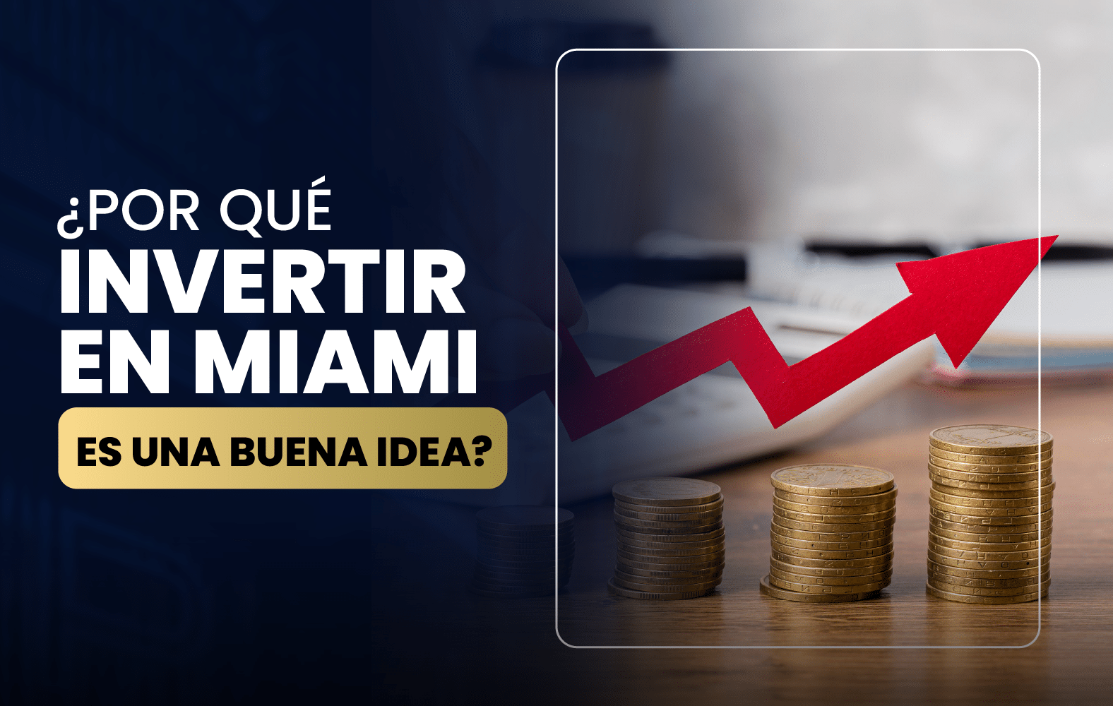 ¿Por qué invertir en Miami es una buena idea?