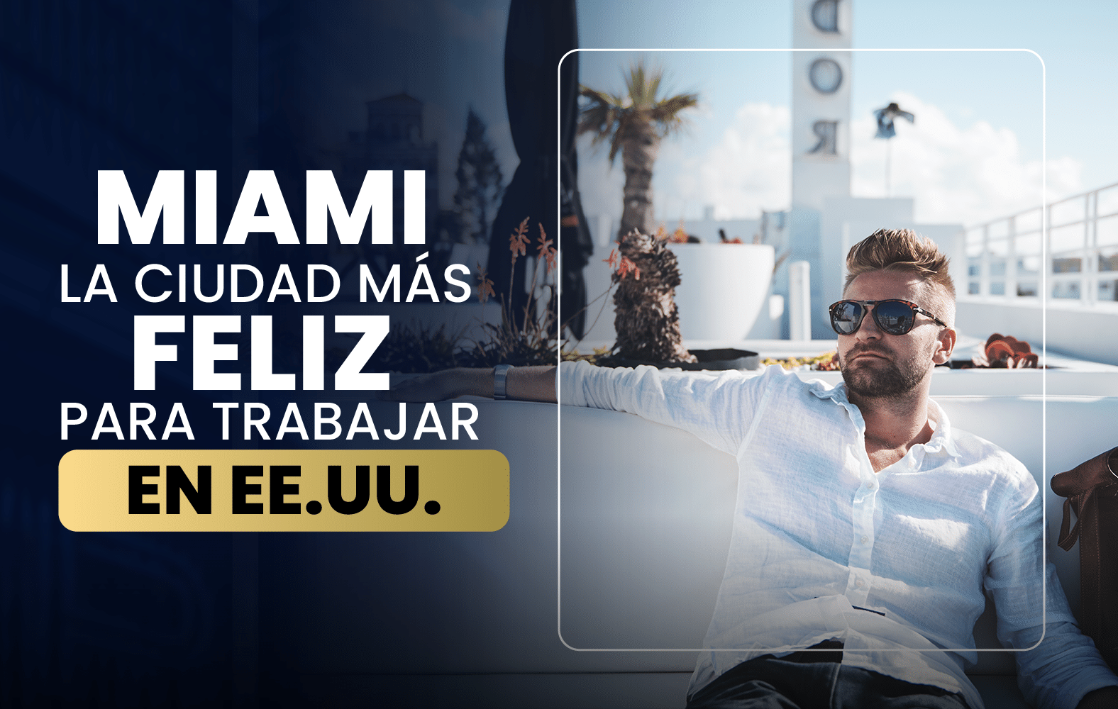 Miami es la ciudad más feliz para trabajar de EE.UU.