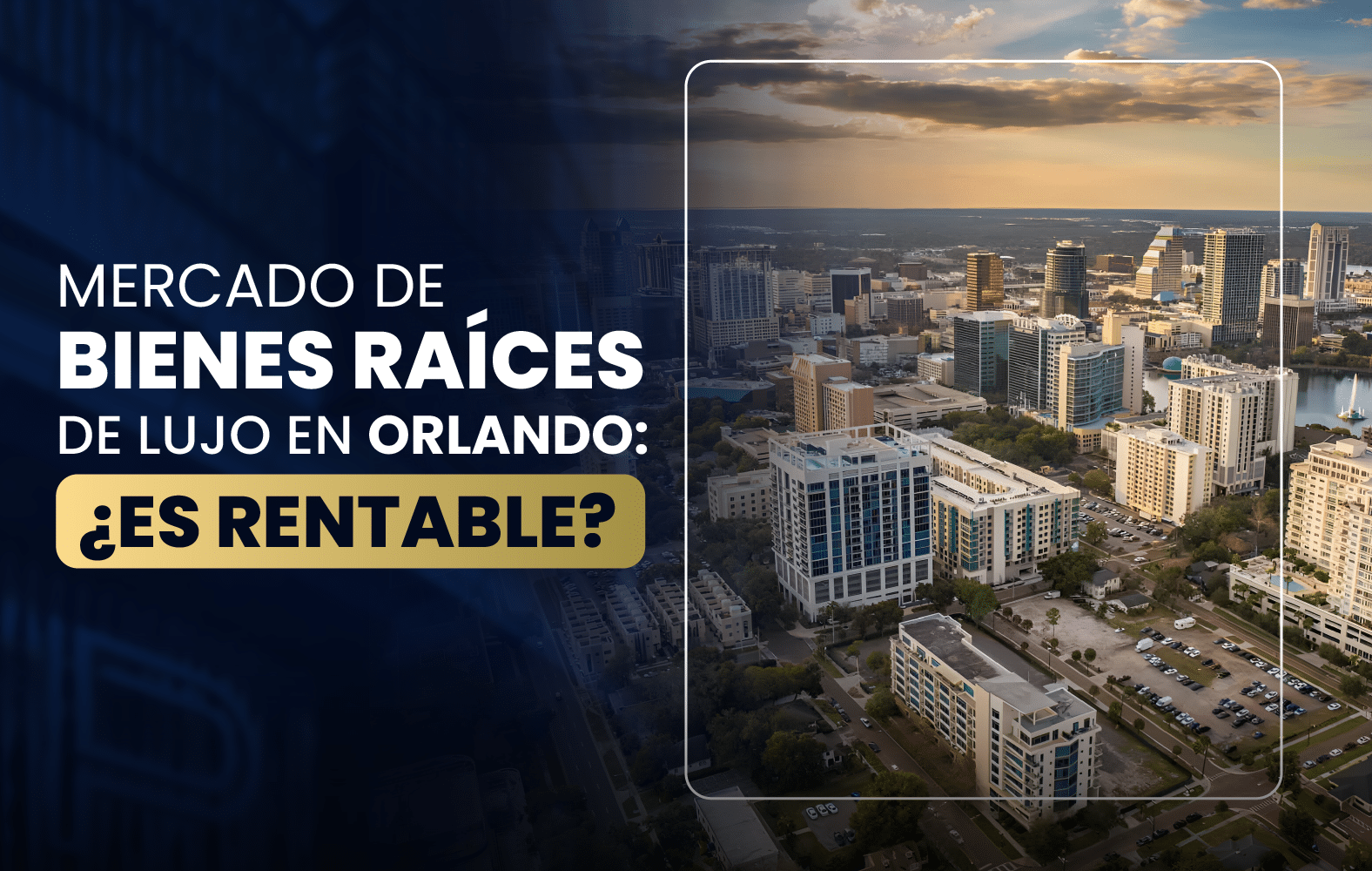 Mercado de Bienes Raíces de Lujo en Orlando: ¿Es Rentable?