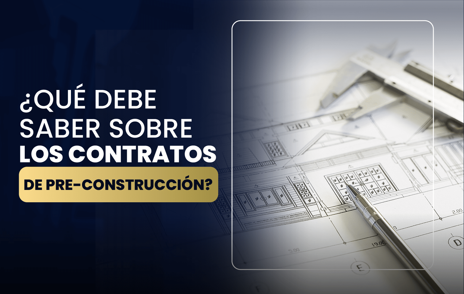 ¿Qué debe saber sobre los contratos de preconstrucción?