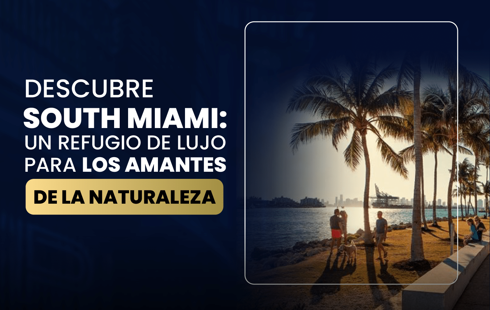 Descubre South Miami: un Refugio de lujo para los amantes de la naturaleza