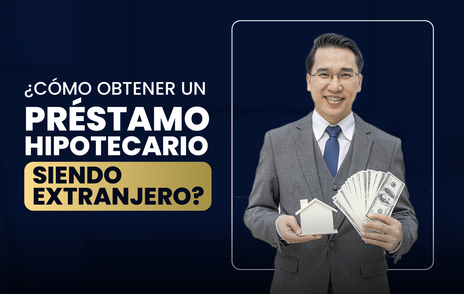 ¿Cómo obtener un préstamo hipotecario siendo extranjero?