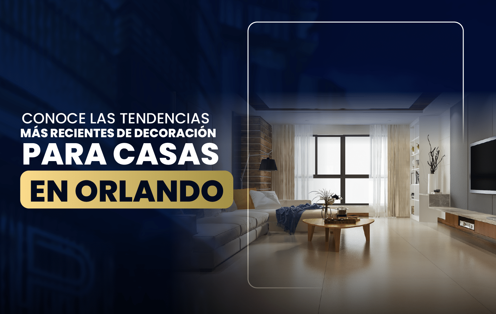 Conoce las tendencias más recientes de decoración para casas en Orlando.