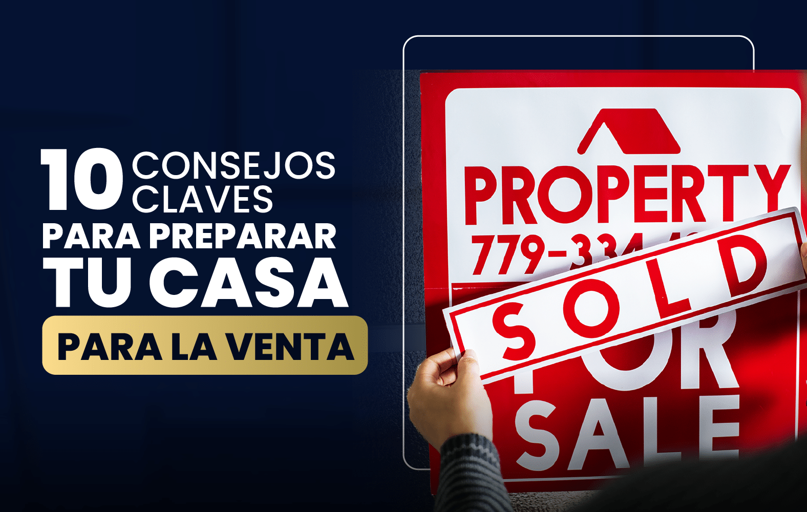 10 Consejos Clave para Preparar tu Casa para la Venta