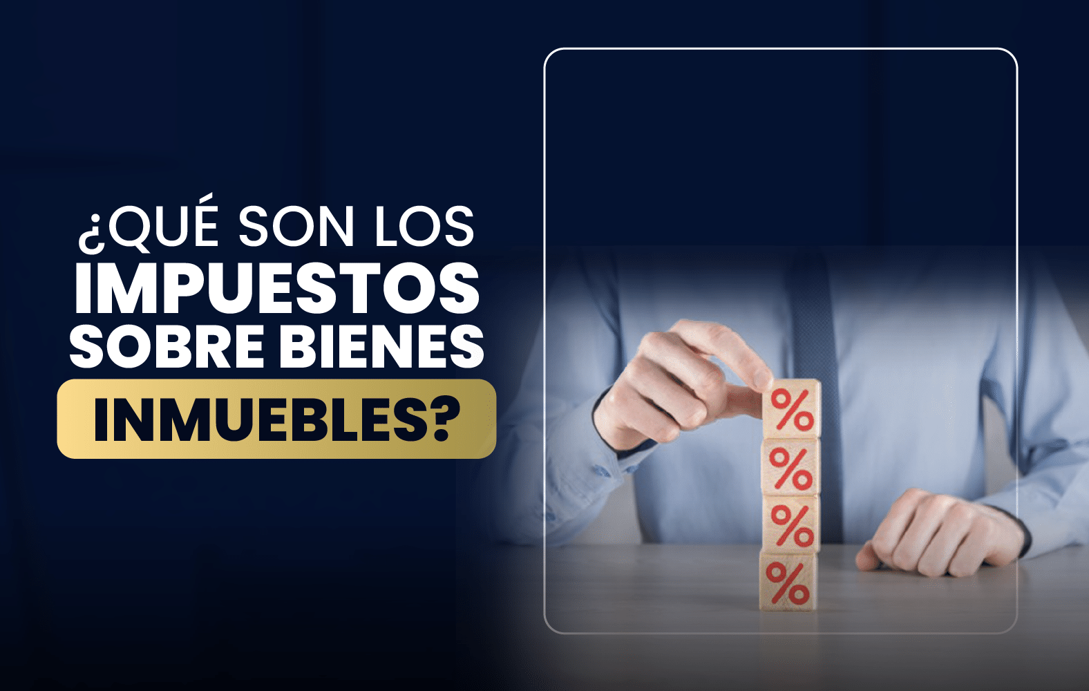 ¿Qué son los Impuestos sobre Bienes Inmuebles?