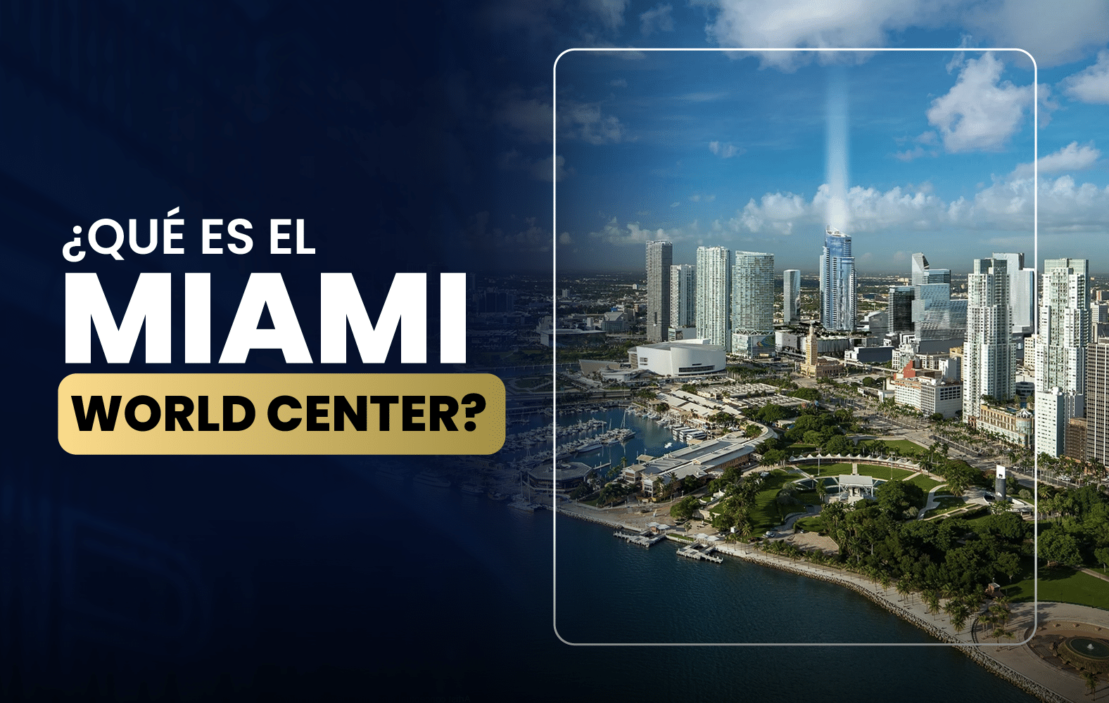 ¿Qué es el Miami World Center?