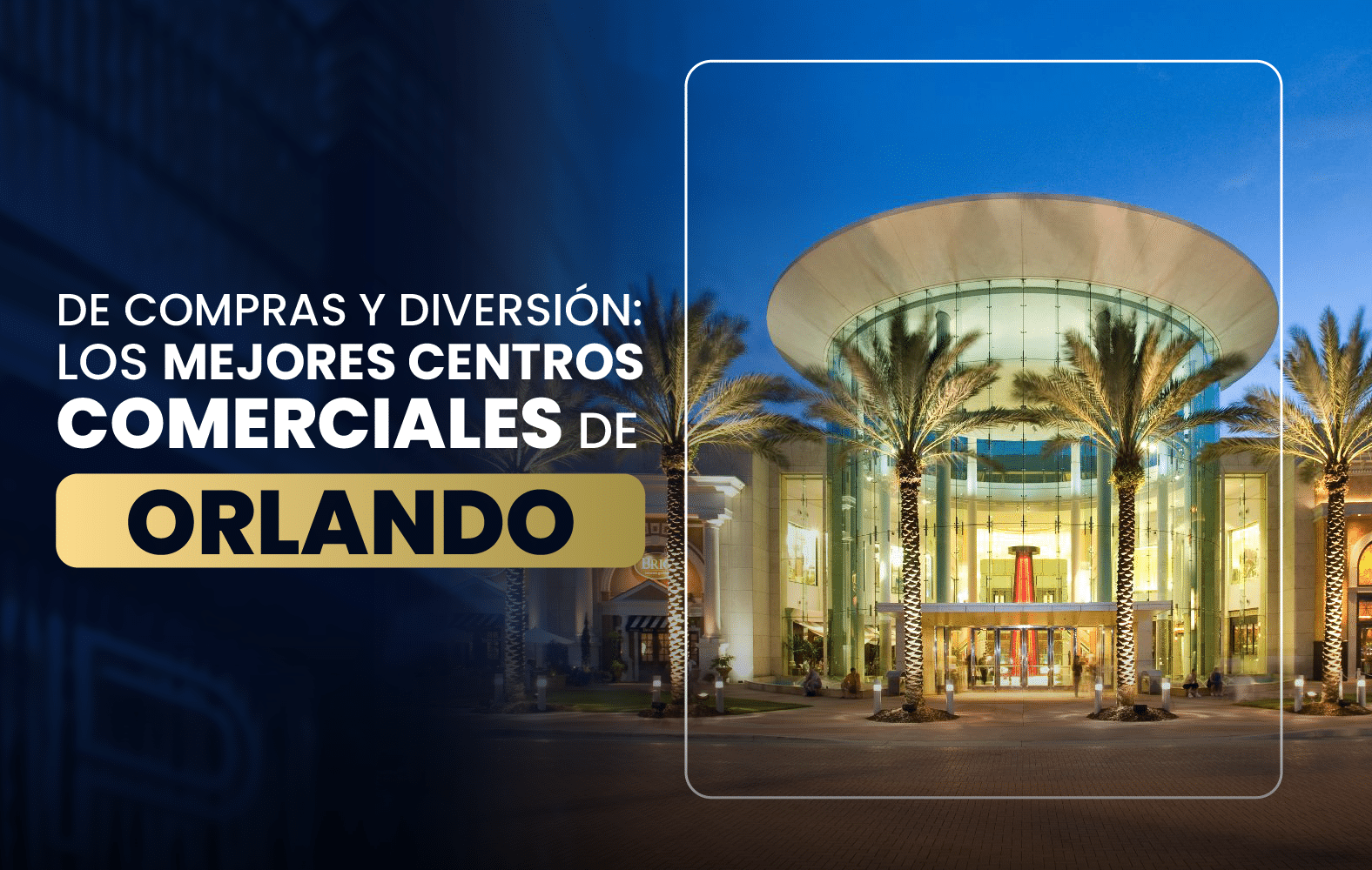 De compras y diversión: los mejores centros comerciales de Orlando